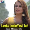 About Lamha Lamha Yaad Teri Song
